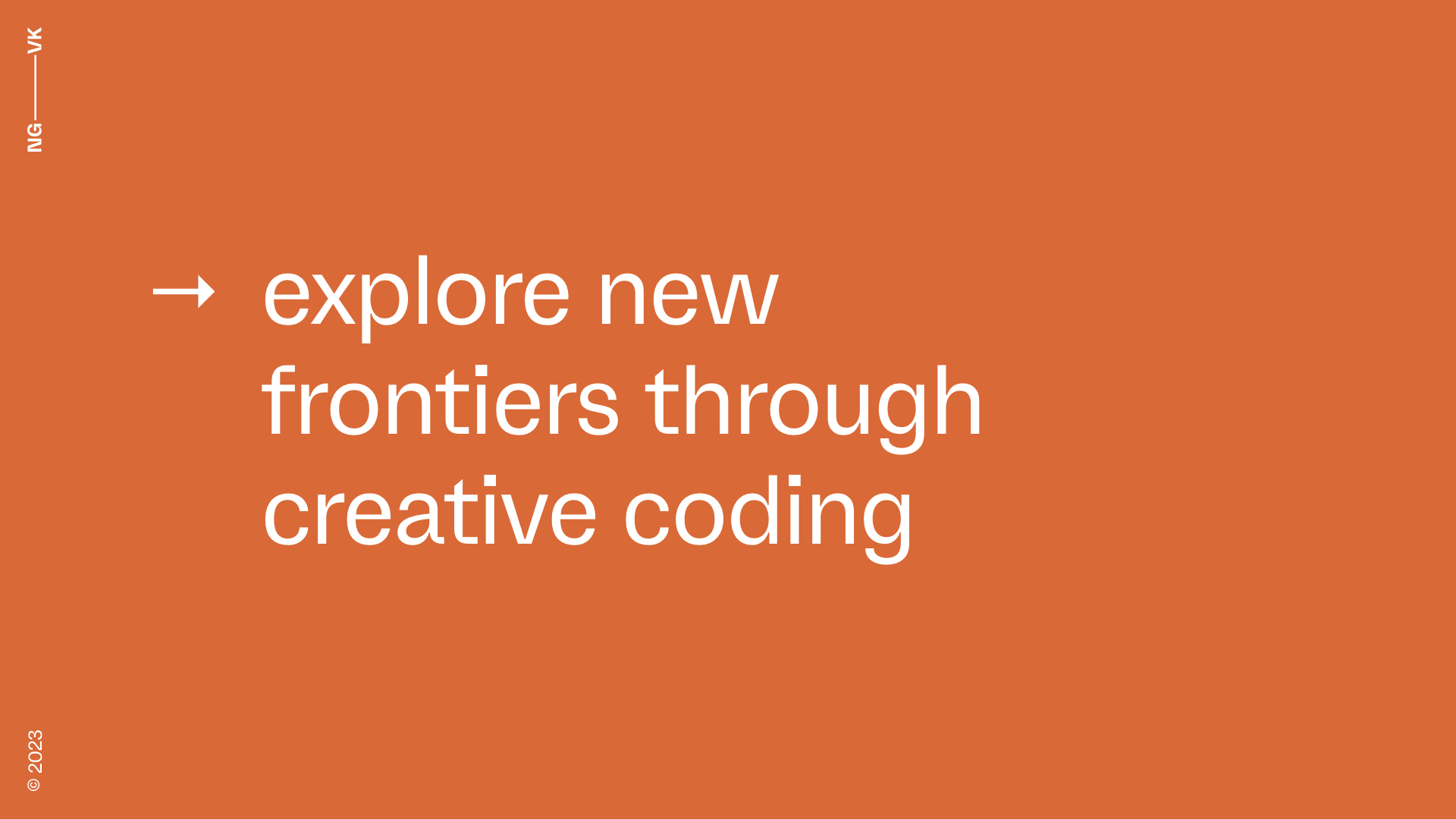 explore new frontiers through creative coding